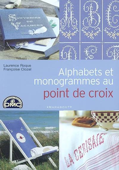 Alphabets et monogrammes au point de croix | Laurence Roque, Françoise Clozel, Jean-Marc Wullschleger