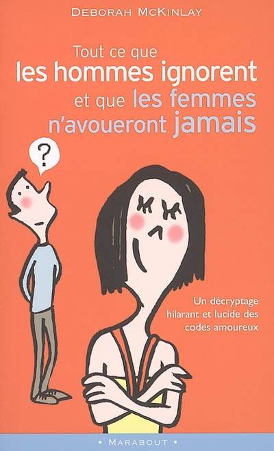 Tout ce que les hommes ignorent et que les femmes n'avoueront jamais | Deborah McKinlay, Denyse Beaulieu