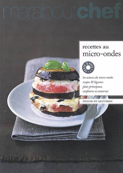 Recettes au micro-ondes : les astuces du micro-ondes, soupes & légumes, plats principaux, confitures et conserves | Sabine Boulongne, Elisabeth Boyer