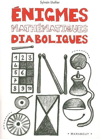 Enigmes mathématiques diaboliques | Sylvain Lhullier, Ivan Sigg