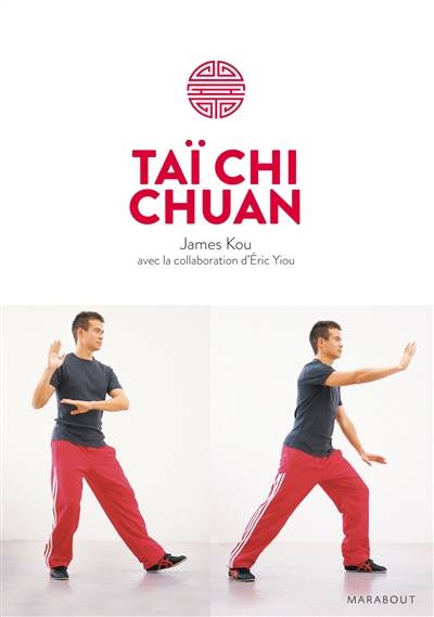 Taï chi chuan : l'enchaînement complet des 85 séquences | James Kou, Éric Yiou, Jean-François Chavanne