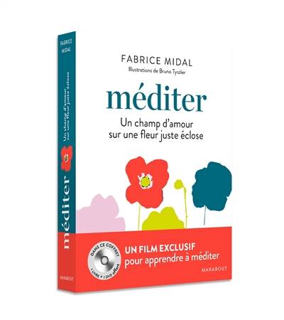 Méditer : un champ d'amour sur une fleur juste éclose | Fabrice Midal, Bruno Tyszler