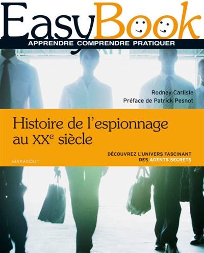 Histoire de l'espionnage au XXe siècle : découvrez l'univers fascinant des agents secrets | Rodney Carlisle, Patrick Pesnot, Jean-Yves Cotté