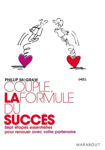 Couple : la formule du succès : une stratégie en 7 étapes pour renouer avec votre partenaire | Phillip C. McGraw, Sophie Artaud