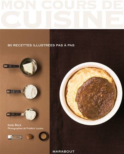 Les basiques : 80 recettes illustrées pas à pas | Keda Black, Frédéric Lucano, Sonia Lucano