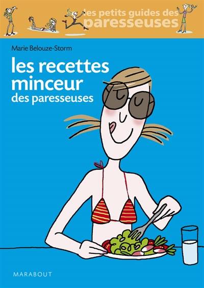 Les recettes minceur des paresseuses | Marie Belouze-Storm