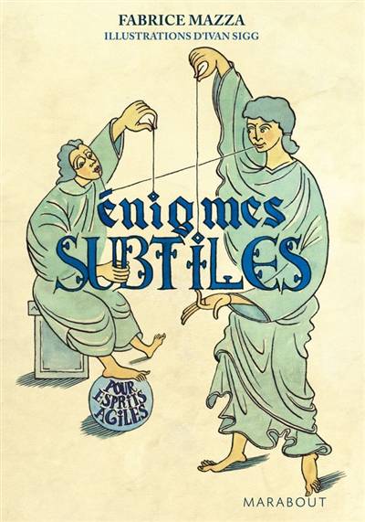 Enigmes subtiles pour esprits agiles | Fabrice Mazza, Ivan Sigg