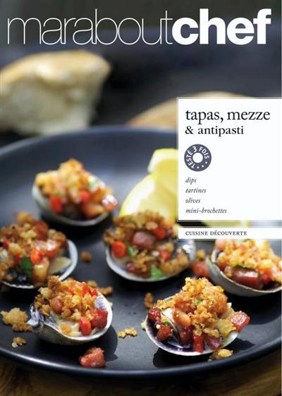 Tapas, mezze & antipasti : dips, tartines, olives, mini brochettes | Anne-Claire Levaux