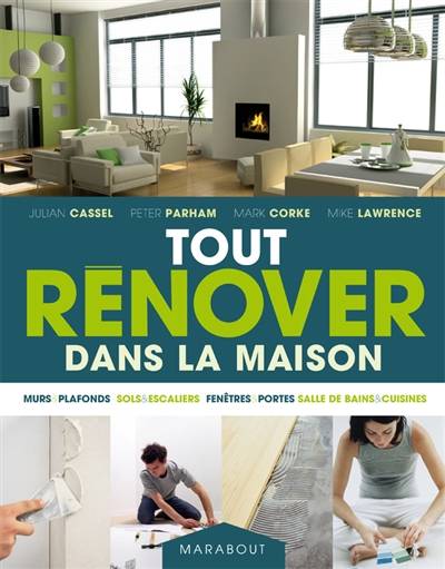 Tout rénover dans la maison | Julian Cassell, Peter Parham, Marc Corke, Mike Lawrence