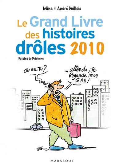 Le grand livre des histoires drôles 2010 | Mina Guillois, André Guillois, Michel Bridenne