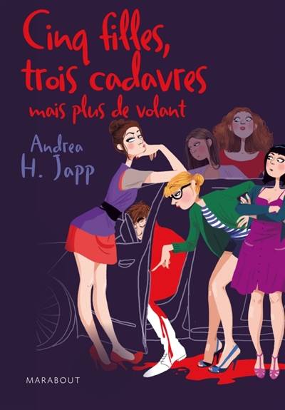 Cinq filles, trois cadavres, mais plus de volant | Andrea H. Japp