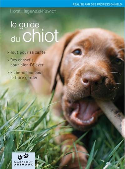 Le guide du chiot | Horst Hegewald-Kawich, Claire Debard