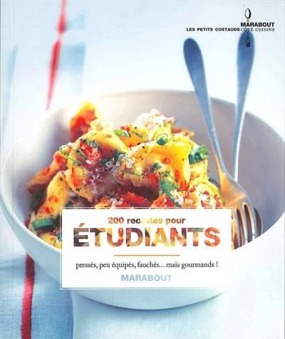 200 recettes pour étudiants : pressés, fauchés... mais gourmands ! | 