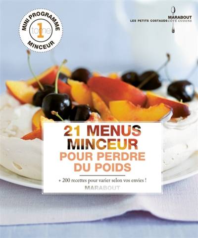 21 menus minceur pour perdre du poids : plus de 200 recettes & variations | Florence Raffy