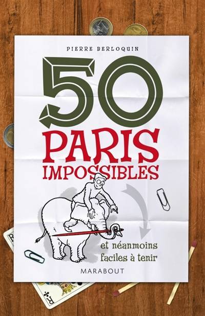 50 paris impossibles : et néanmoins faciles à tenir | Pierre Berloquin, Francois Warzala