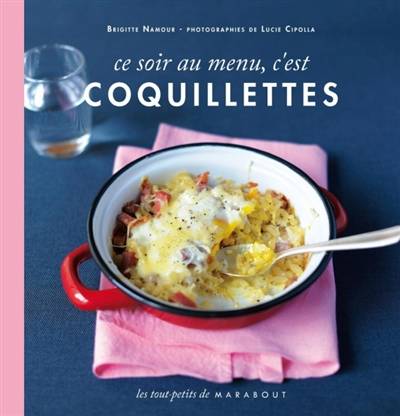 Ce soir au menu, c'est coquillettes : le petit livre | Brigitte Namour, Lucie Cipolla