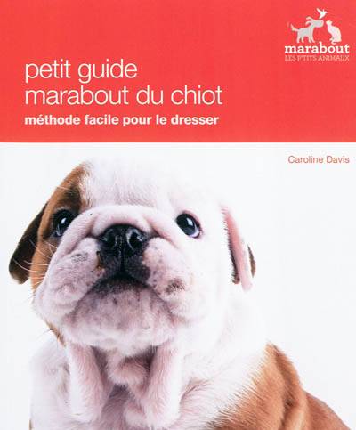 Eduquer son chiot : une méthode facile pour vivre avec un chiot bien élevé | Caroline Davis, Virginie Thémans