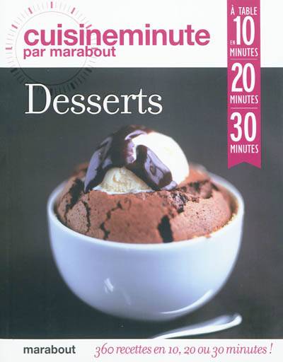 Desserts : 360 recettes en 10, 20 ou 30 minutes ! | Denise Smart, Catherine Vandevyvere