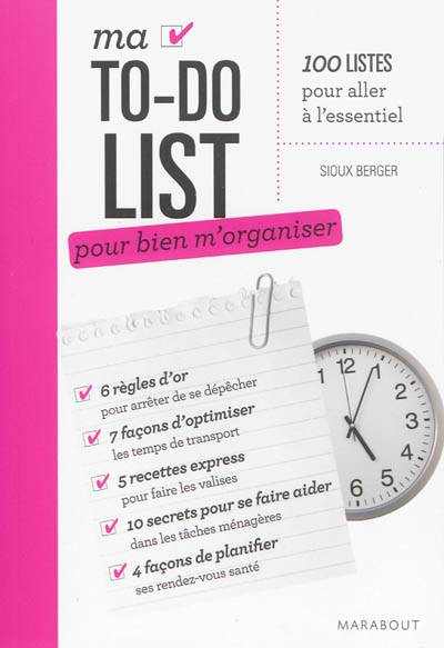 Ma to-do list pour bien m'organiser : 100 listes pour aller à l'essentiel | Sioux Berger