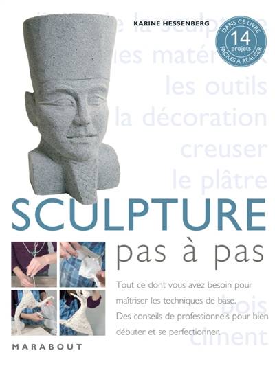 La sculpture : tout ce que vous devez savoir pour créer de magnifiques oeuvres sculptées | Karin Hessenberg, Irene Lassus-Fuchs, Cecile Beaucourt