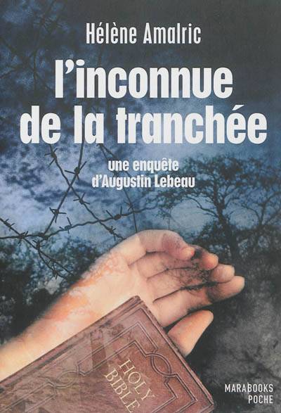 Une enquête d'Augustin Lebeau. L'inconnue de la tranchée | Hélène Amalric