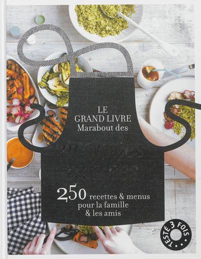 Le grand livre Marabout des grandes tablées : 250 recettes & menus pour la famille & les amis | Anne-Claire Levaux, Ana Urbic, Charlotte Fritsch