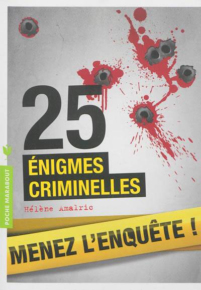 25 énigmes criminelles : menez l'enquête ! | Hélène Amalric