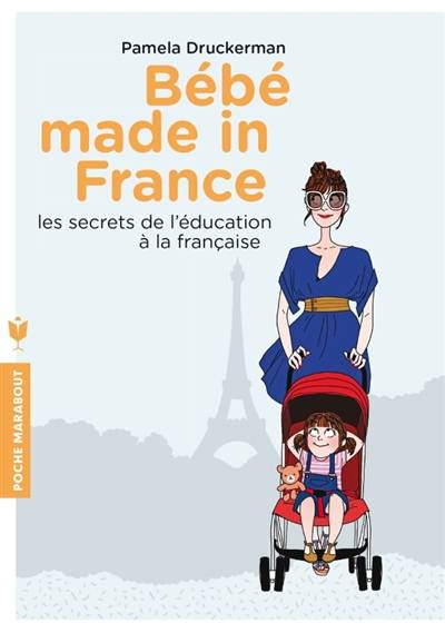 Bébé made in France : les secrets de l'éducation à la française | Pamela Druckerman, Elisabeth Badinter, Valérie Latour-Burney