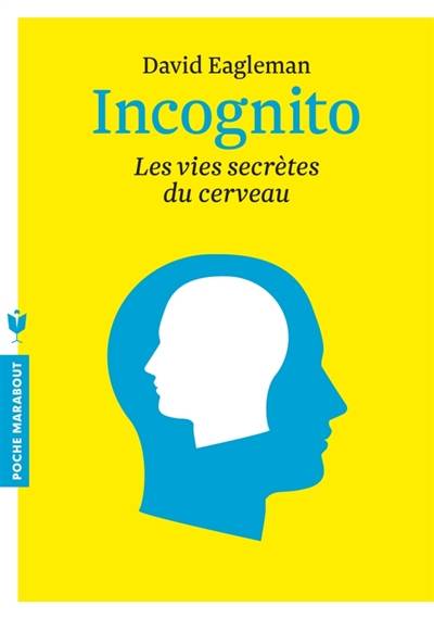 Incognito : les vies secrètes du cerveau | David Eagleman, Pierre Reignier