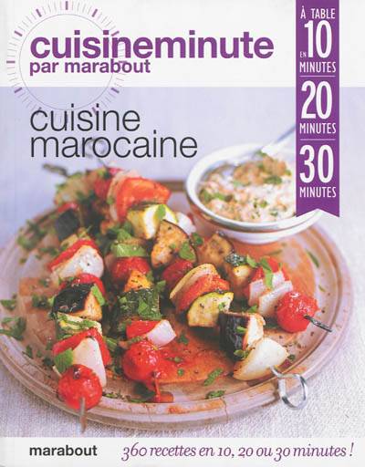 Cuisine marocaine : 360 recettes en 10, 20 ou 30 minutes ! | Ghillie Basan, Will Heap, Florence Raffy