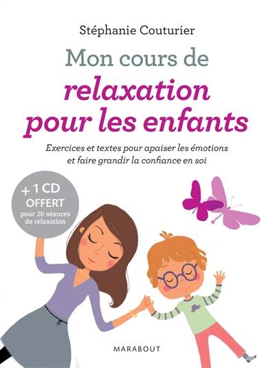 Mon cours de relaxation pour les enfants : exercices et textes pour apaiser les émotions et faire grandir la confiance en soi | Stéphanie Couturier, Adéjie