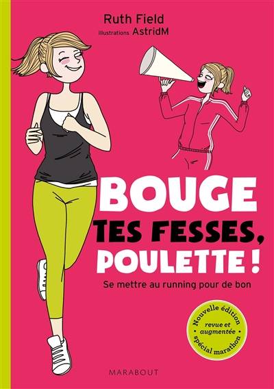 Bouge tes fesses, poulette ! : se mettre au running pour de bon | Ruth Field, AstridM, Veronique Merland