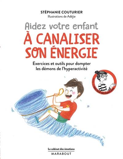 Aidez votre enfant à canaliser son énergie | Stéphanie Couturier, Adéjie