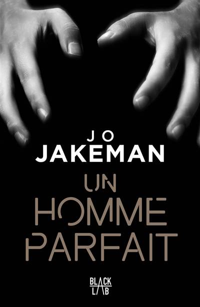 Un homme parfait | Jo Jakeman, Charlotte Faraday