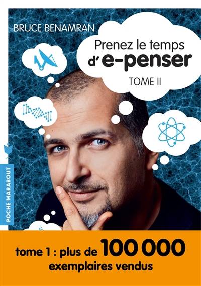 Prenez le temps d'e-penser. Vol. 2 | Bruce Benamran, Etienne Klein