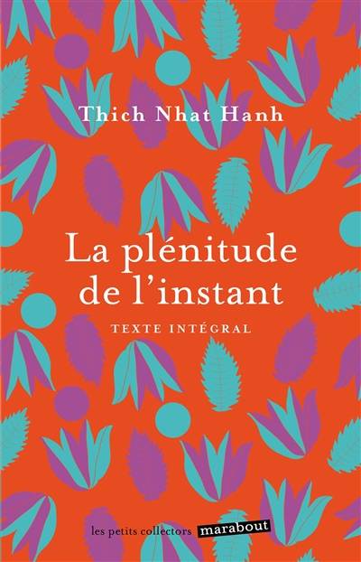 La plénitude de l'instant : vivre en pleine conscience | Thich Nhat Hanh, Marianne Coulin, Christine Charbonneau