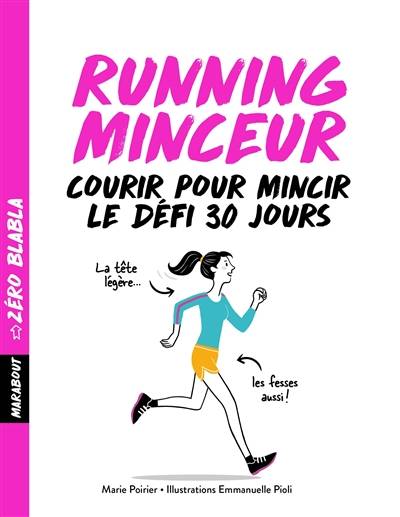 Running minceur : courir pour mincir : le défi 30 jours | Marie Poirier, Emmanuelle Pioli