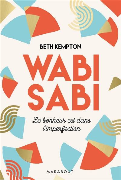 Wabi sabi : le bonheur est dans l'imperfection | Beth Kempton, Hidetoshi Nakata, Florence Paban