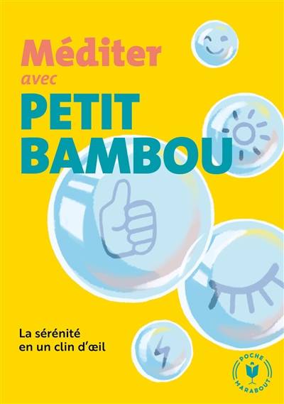 Méditer avec Petit BamBou : la sérénité en un clin d'oeil | Petit bambou (site web), Benjamin Basco, Loïc Dujardin, Amélie Poggi, Marie Renaud