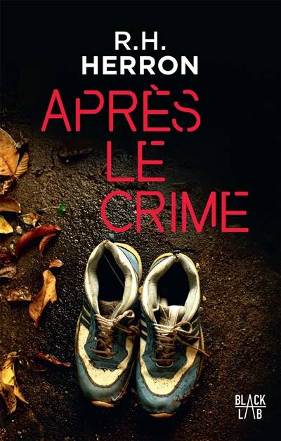 Après le crime | R.H. Herron, Hélène Amalric