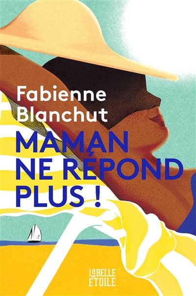 Maman ne répond plus ! | Fabienne Blanchut