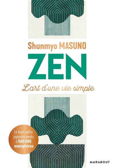 Zen : l'art d'une vie simple | Shunmyo Masuno, Allison Markin Powell, Tina Calogirou