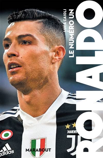 Ronaldo : le numéro un | Luca Caioli, Idriss Chaplain