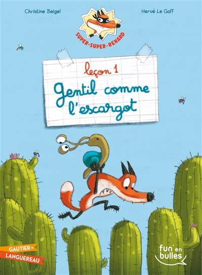 Super-super-renard. Vol. 1. Leçon 1, gentil comme l'escargot | Christine Beigel, Herve Le Goff