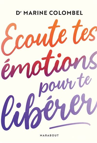 Ecoute tes émotions pour te libérer | Marine Colombel