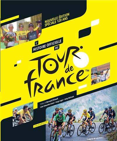 L'histoire officielle du Tour de France | Luke Edwardes-Evans, Serge Laget, Andy McGrath, Bernard Hinault, Bastien Drut, Idriss Chaplain