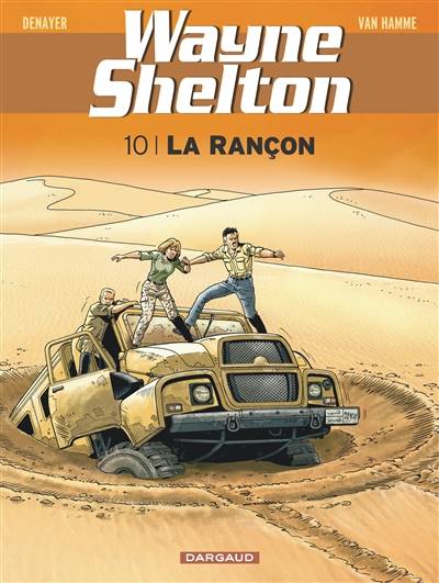 Wayne Shelton. Vol. 10. La rançon | Christian Denayer, Jean Van Hamme, Bertrand Denoulet