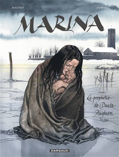 Marina. Vol. 2. La prophétie de Dante Alighieri | Zidrou, Matteo