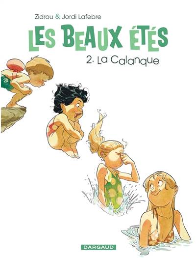 Les beaux étés. Vol. 2. La calanque : 1969 | Zidrou, Jordi Lafebre, Mado Pena