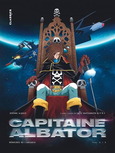 Capitaine Albator : mémoires de l'Arcadia. Vol. 1. Les doigts glacés de l'oubli | Jérôme Alquié, Reiji Matsumoto